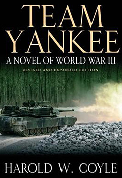Team Yankee: A Novel of World War III - Revised and Expanded Edition